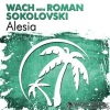 Wach、Roman Sokolovski - Alesia (Extended Mix)