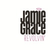 Jamie Grace - Revolvin'
