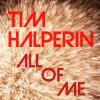 Tim Halperin - All of Me (As Made Famous by Coldplay)