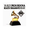 Ya Boy Rich Rocka、Wale、Meek Mill、Rockie Fresh - Black Grammys Remix (feat. Wale ,Meek Mill, Rockie Fresh & J Cole)