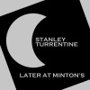 Stanley Turrentine - Later at Minton's