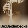 bix beiderbecke - Fidgety Feet