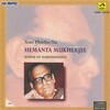 Hemanta Mukherjee - Keno Pantha E Chanchalata