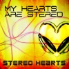 My Hearts Are Stereo - Stereo Hearts (Radio Edit)