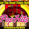 Pop Mania - Let the Good Times Roll