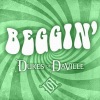 Dukes of Daville - Beggin'