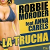 Robbie Moroder、Anna Carels - La Trucha (Extended Mix|Explicit)