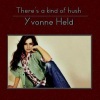 Yvonne Held - There's a Kind of Hush