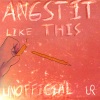 Unofficial - Angst It Like This