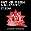 Pat Krimson、Dj Positiv - Taboo (Original Extended Mix)