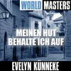 Evelyn Künneke - Meinen Hut Behalte Ich Auf