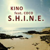 Kino、coco - S.H.I.N.E.