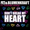 Blumenkraft、Stephen Pickup、Fio - Don't Break My Heart (Radio Edit)