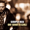 Simply Red《Oh! What A Girl! (Radio Version)》[MP3/LRC]