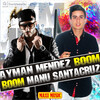Ayman Mendez、Manu Santacruz - Boom Boom (Radio Version)