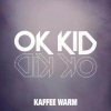 OK Kid - Kaffee warm