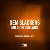 Dem Slackers、Gabriel Self - Million Dollars