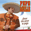 Pepe Aguilar - Amor Con Amor Se Paga