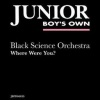 black science orchestra - Where Were You? (Original Mix)
