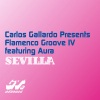 Carlos Gallardo、Flamenco Groove IV、Aura - Sevilla (Original Mix Remix)