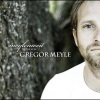 Gregor Meyle - Es kommt zu dir