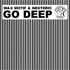 neoteric、wax motif、D. Chien、Jeremiah Rusznyak《Go Deep》[MP3/LRC]