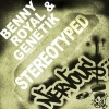 benny royal、Genetikk - StereoTyped (Original Mix)