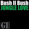 Bush II Bush《Jungle Love (Electric Cow Mix)》[MP3/LRC]