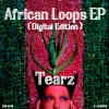 Tearz - African Loops