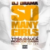 DJ Drama、Roscoe Dash、Tyga、Wale - So Many Girls