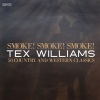 Tex Williams - Smoke, Smoke, Smoke That Cigarette!