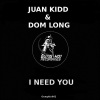 Dom Long、juan kidd - I Need You