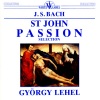 Johann Sebastian Bach、József Réti、Gyorgy Melis、Bruce Abel、Attila Fülöp、Magda Kalmár、Franz Liszt Academy of Music Chamber Choir、Gyorgy Lehel、franz liszt Chamber Orchestra、Júlia Hamari、Kolos Kovats《St. John Passion, BWV 245: Pt. I: Chorale. Herr, unser Herrscher (Chorus)》[MP3/LRC]