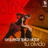 Orquesta Tipica Victor - Tu olvido