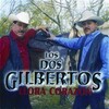 Los Dos Gilbertos - Para Morir Iguales