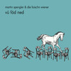 Martin Spengler & die foischn Wiener - Vü föd ned