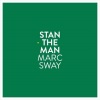 Marc Sway - Stan the Man