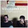 Winterbourne - To Get To Know You