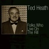 ted heath - Folks Who Live On The Hill