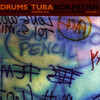 Drums & Tuba - Does It Suck To Be You?