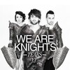 We Are Knights - Tears
