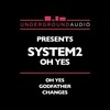 System2 - Oh Yes