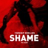 Township Rebellion、ZsaZsa - Shame (Radio Edit)