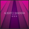Alberto Bandiera - He He He (Original Mix)