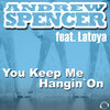 Andrew Spencer、latoya - You Keep Me Hangin' On (Original Edit)