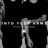 Capital Kings - Into Your Arms