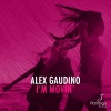 Alex Gaudino、Dyson Kellerman - I'm Movin' (Alex Gaudino & Dyson Kellerman Mix)
