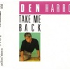 Den Harrow - Take Me Back