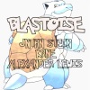 JNTHN STEIN、KRNE、Alexander Lewis - Blastoise