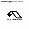 Andrew Bayer - Nobody Told Me (Original Mix)